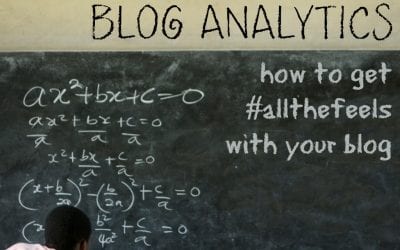 Understanding Blog Analytics (or, how to get #allthefeels with your blog)