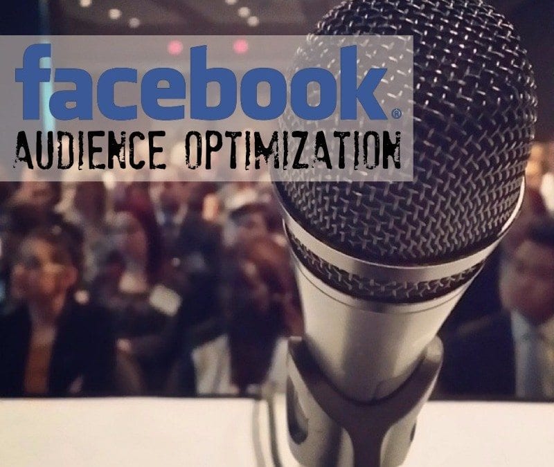Connecting Well with Facebook Audience Optimization