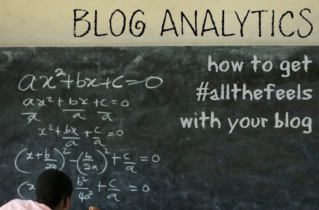 Understanding Blog Analytics (or, how to get #allthefeels with your blog)